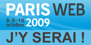ParisWeb 2009 : j'y serai ! ParisWeb 2009 : j'y serai !